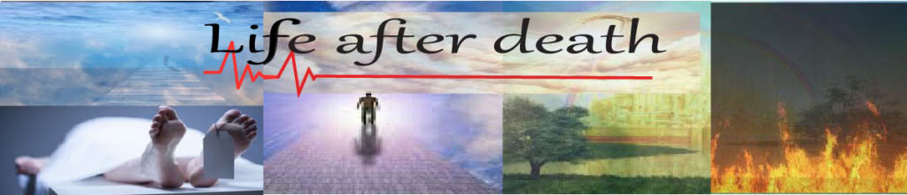 Life after death,hereafter, day of judgement